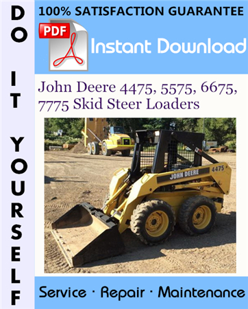 John Deere 4475, 5575, 6675, 7775 Skid Steer Loaders Technical Manual