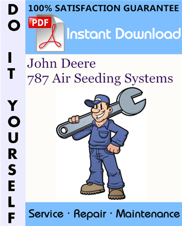 John Deere 787 Air Seeding Systems Service Repair Workshop Manual