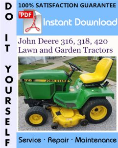 John Deere 316, 318, 420 Lawn and Garden Tractors Technical Manual