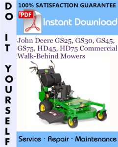 John Deere GS25, GS30, GS45, GS75, HD45, HD75 Commercial Walk-Behind Mowers Technical Manual