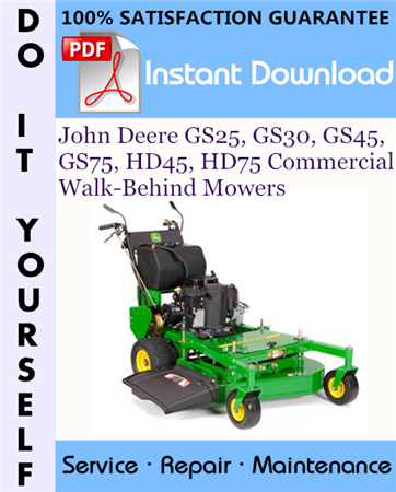 John Deere GS25, GS30, GS45, GS75, HD45, HD75 Commercial Walk-Behind Mowers Technical Manual