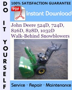 John Deere 524D, 724D, 826D, 828D, 1032D Walk-Behind Snowblowers Technical Manual