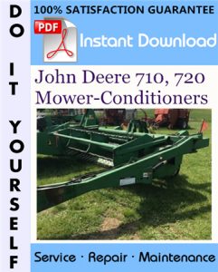 John Deere 710, 720 Mower-Conditioners Technical Manual