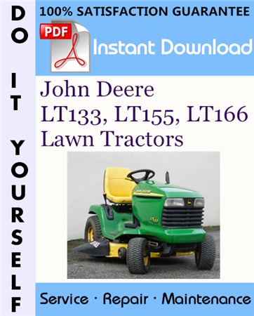 John Deere LT133, LT155, LT166 Lawn Tractors Technical Manual