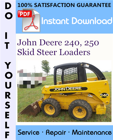 John Deere 240, 250 Skid Steer Loaders Technical Manual