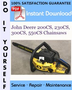 John Deere 200CS, 230CS, 300CS, 550CS Chainsaws Technical Manual