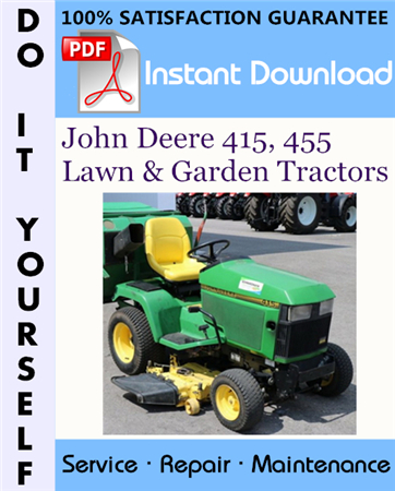 John Deere 415, 455 Lawn & Garden Tractors Technical Manual