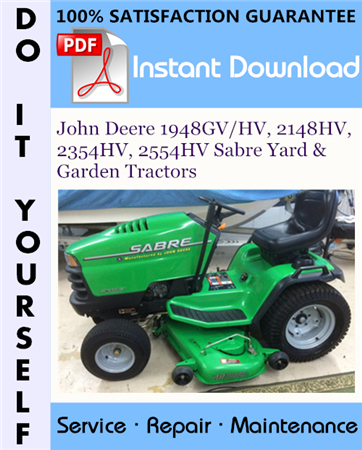 John Deere 1948GV/HV, 2148HV, 2354HV, 2554HV Sabre Yard & Garden Tractors Technical Manual