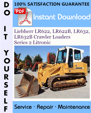 Liebherr LR622, LR622B, LR632, LR632B Crawler Loaders Series 2 Litronic Technical Manual