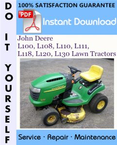 John Deere L100, L108, L110, L111, L118, L120, L130 Lawn Tractors Technical Manual