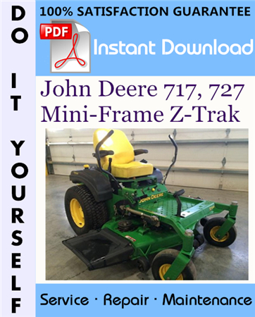 John Deere 717, 727 Mini-Frame Z-Trak Technical Manual