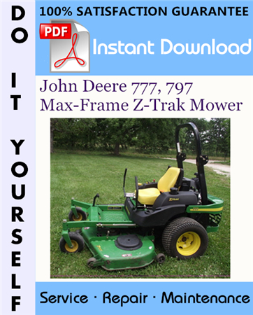 John Deere 777, 797 Max-Frame Z-Trak Mower Technical Manual