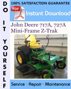 John Deere 717A, 727A Mini-Frame Z-Trak Technical Manual