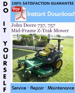 John Deere 737, 757 Mid-Frame Z-Trak Mower Technical Manual