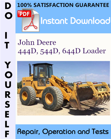 John Deere 444D, 544D, 644D Loader Repair, Operation and Tests