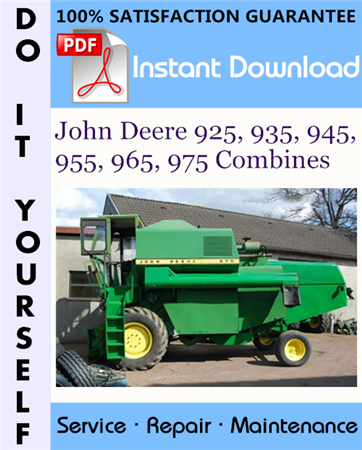 John Deere 925, 935, 945, 955, 965, 975 Combines Technical Manual