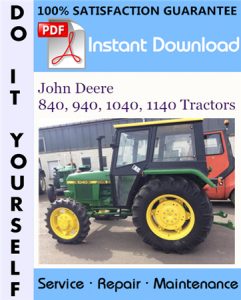 John Deere 840, 940, 1040, 1140 Tractors Technical Manual