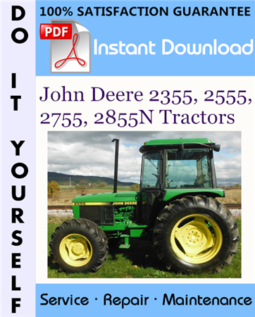 John Deere 2355, 2555, 2755, 2855N Tractors Technical Manual