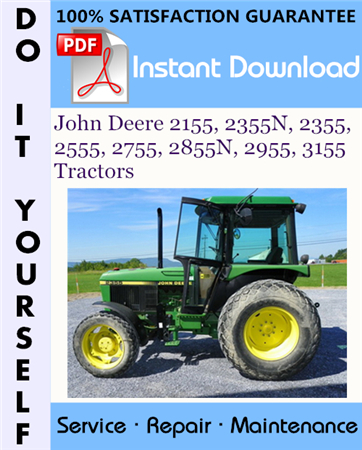 John Deere 2155, 2355N, 2355, 2555, 2755, 2855N, 2955, 3155 Tractors Technical Manual & Operation and Tests