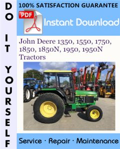 John Deere 1350, 1550, 1750, 1850, 1850N, 1950, 1950N Tractors Technical Manual