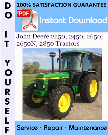 John Deere 2250, 2450, 2650, 2650N, 2850 Tractors Technical Manual