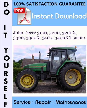 John Deere 3100, 3200, 3200X, 3300, 3300X, 3400, 3400X Tractors Technical Manual