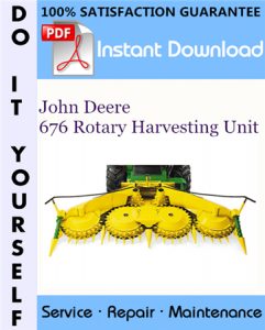 John Deere 676 Rotary Harvesting Unit Service Repair Workshop Manual