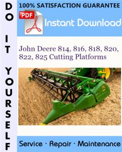 John Deere 814, 816, 818, 820, 822, 825 Cutting Platforms Technical Manual