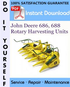 John Deere 686, 688 Rotary Harvesting Units Technical Manual