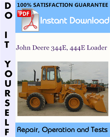 John Deere 344E, 444E Loader Repair, Operation and Tests