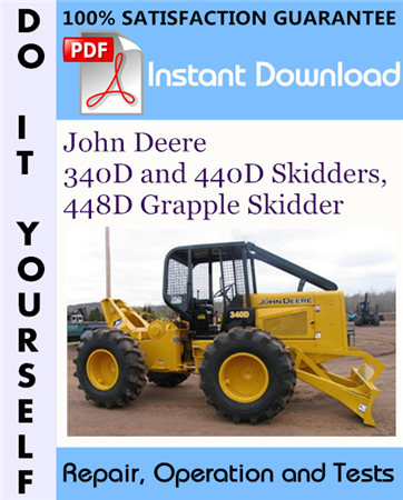 John Deere 340D and 440D Skidders, 448D Grapple Skidder Repair, Operation and Tests