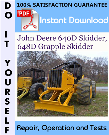 John Deere 640D Skidder, 648D Grapple Skidder Repair, Operation and Tests