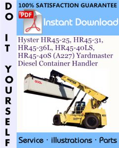 Hyster HR45-25, HR45-31, HR45-36L, HR45-40LS, HR45-40S (A227) Yardmaster Diesel Container Handler Parts Manual