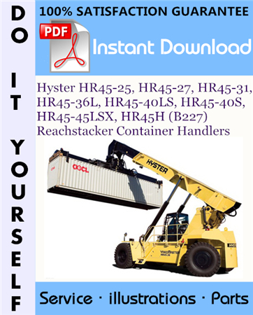 Hyster HR45-25, HR45-27, HR45-31, HR45-36L, HR45-40LS, HR45-40S, HR45-45LSX, HR45H (B227) Reachstacker Container