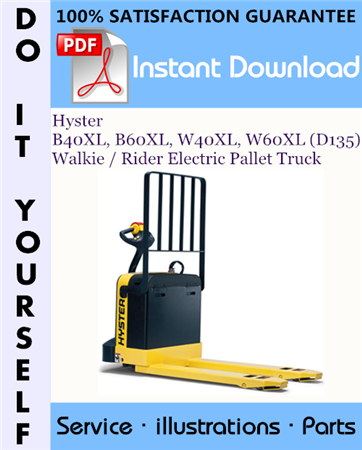 Hyster B40XL, B60XL, W40XL, W60XL (D135) Walkie / Rider Electric Pallet Truck Parts Manual