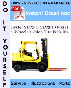 Hyster S135FT, S155FT (F024) 4-Wheel Cushion Tire Forklifts Parts Manual