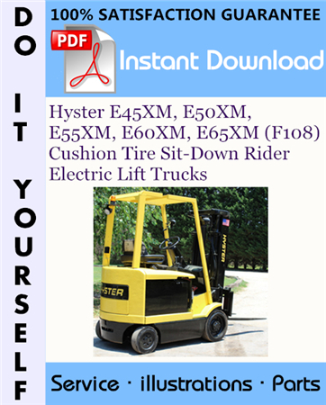 Hyster E45XM, E50XM, E55XM, E60XM, E65XM (F108) Cushion Tire Sit-Down Rider Electric Lift Trucks Parts Manual