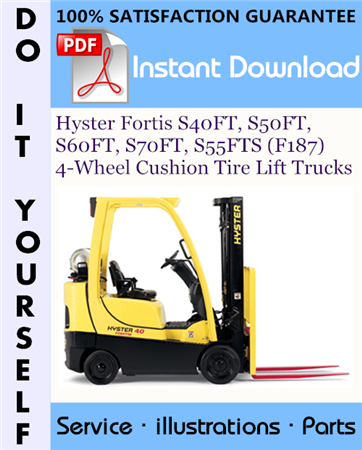 Hyster Fortis S40FT, S50FT, S60FT, S70FT, S55FTS (F187) 4-Wheel Cushion Tire Lift Trucks Parts Manual