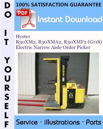 Hyster R30XM2, R30XMA2, R30XMF2 (G118) Electric Narrow Aisle Order Picker Parts Manual