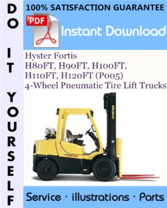 Hyster Fortis H80FT, H90FT, H100FT, H110FT, H120FT (P005) 4-Wheel Pneumatic Tire Lift Trucks Parts Manual