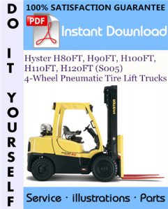 Hyster H80FT, H90FT, H100FT, H110FT, H120FT (S005) 4-Wheel Pneumatic Tire Lift Trucks Parts Manual