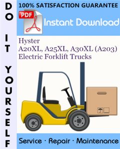 Hyster A20XL, A25XL, A30XL (A203) Electric Forklift Trucks Service Repair Workshop Manual