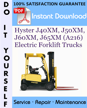 Hyster J40XM, J50XM, J60XM, J65XM (A216) Electric Forklift Trucks Service Repair Workshop Manual