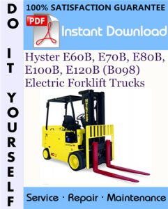 Hyster E60B, E70B, E80B, E100B, E120B (B098) Electric Forklift Trucks Service Repair Workshop Manual