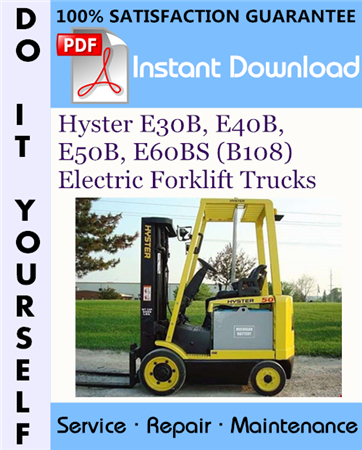 Hyster E30B, E40B, E50B, E60BS (B108) Electric Forklift Trucks Service Repair Workshop Manual