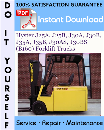 Hyster J25A, J25B, J30A, J30B, J35A, J35B, J30AS, J30BS (B160) Forklift Trucks Service Repair Workshop Manual