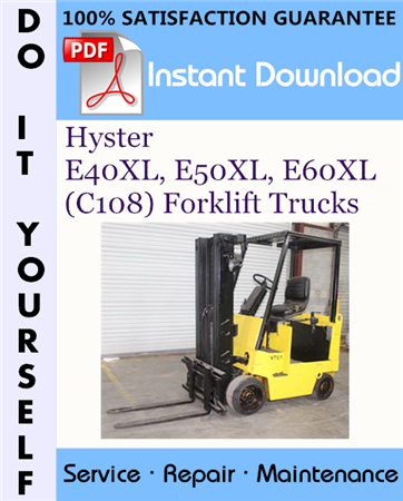 Hyster E40XL, E50XL, E60XL (C108) Forklift Trucks Service Repair Workshop Manual