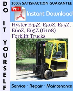 Hyster E45Z, E50Z, E55Z, E60Z, E65Z (G108) Forklift Trucks Service Repair Workshop Manual