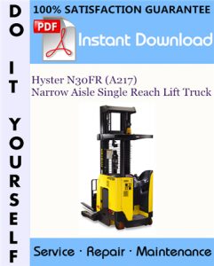 Hyster N30FR (A217) Narrow Aisle Single Reach Lift Truck Service Repair Workshop Manual