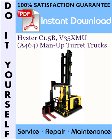 Hyster C1.5B, V35XMU (A464) Man-Up Turret Trucks Service Repair Workshop Manual